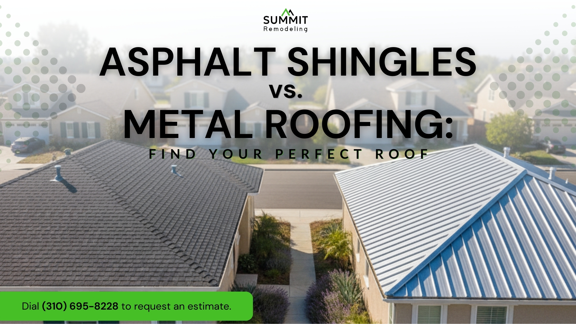 Roofing Service-Los Angeles-Summit Remodeling Group-Asphalt Shingles vs. Metal Roofing: Find Your Perfect Roof Choosing between asphalt shingles vs metal roofing, showing how roof choices impact curb appeal
